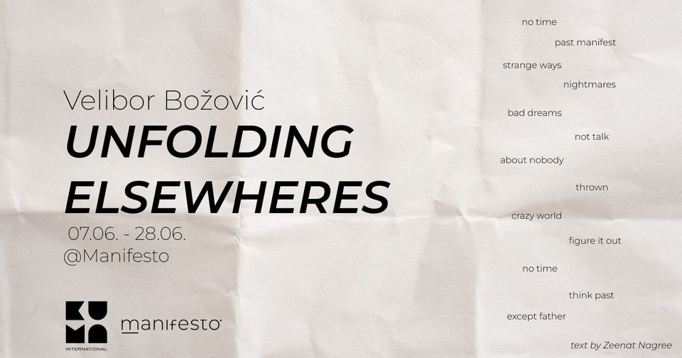Exhibition "Unfolding Elsewheres" by Velibor Božović